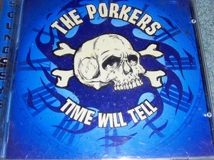 Y147 CD THE PORKERS Time Will Tell 海外版(輸入盤) 2001 盤特に目立った傷はありません 全15曲入り 