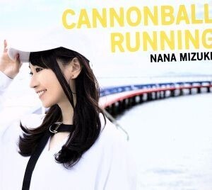 CANNONBALL RUNNING(初回限定盤)(2DVD付)/水樹奈々