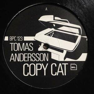 Tomas Andersson - Copy Cat / Other Day / Plan Deux / BPitch
