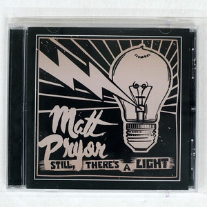 MATTHEW PRYOR/STILL, THERE’S A LIGHT/NOT ON LABEL (MATT PRYOR SELF-RELEASED) NONE CD □