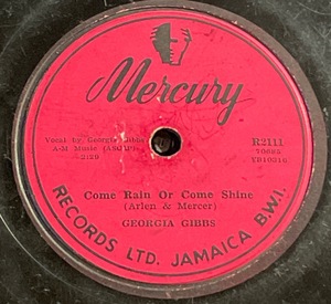 Mercury Records GEORGIA GIBBS ・Come Rain Or Come Shine / T Want You To Be My Baby SP盤/78レコード Made in Jamaica.