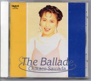 昭和歌謡CD・沢田知可子ザバラードアルバムtaurusTACX-2469Daybyday幸せになろう片想いMarieふたりひとりぼっちの夜恋人と呼ばせて