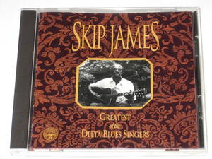 CD スキップ・ジェイムス（Skip James）『Greatest Of The Delta Blues Singers』