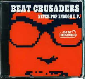 ★8cmCD送料無料★BEAT CRUSADERS　　NEVER POP ENOUGH EP E.C.D.T 　 ATTENTION，PLEASE　PONDEROUS