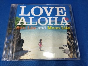 (オムニバス) CD LOVE ALOHA~SunLite and MoonLite