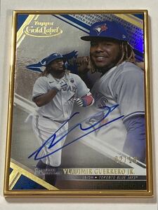 ＜GOLDクーポンで1500円OFF＞■BV$600? ゲレーロJR(GUERRERO) 10枚限定 直筆サインカード(AUTO)■2021 TOPPS GOLD LABEL BLUE /大谷・TATIS