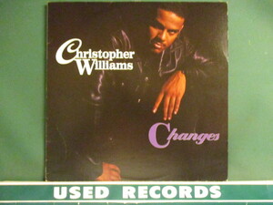 Christopher Williams ： Changes LP (( Every Little Thing U Do 収録 / 落札5点で送料当方負担