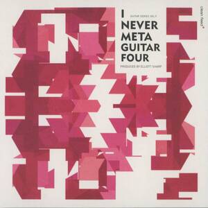 I Never Metaguitar Four; Clean Feed CFG009CD; Knox Chandler/Tashi Dorji/Monika Roscher/Rhys Chatham/Kalle Kalima/Ryan Choi/etc