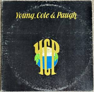 激レア!!!West Coast Rock～Soft Rock直系&濃厚Harmony必聴盤!!!【試聴!!!】Young, Cole & Paugh『S.T.』LP AOR オルガンバー サバービア