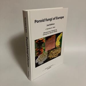 ※値下げ交渉可　ヨーロッパの管孔をもつ菌類、第2版　Poroid fungi of Europe 2nd Edition Synopsis Fungorum 37 20250105TAKARA-A2