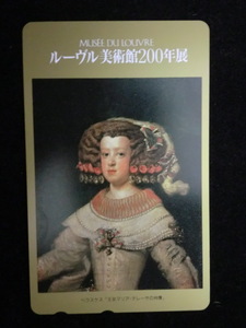 ◎テレホンカード「ルーブル美術館200年展（ベラスケス　王女マリア・テレーサの肖像）」50度数☆f1