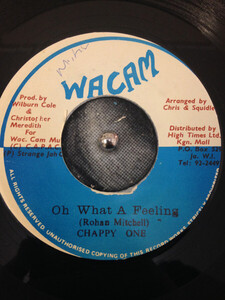 ジャマイカ7 Chappy One Oh What A Feeling RMM1609 Wacam Records /00080