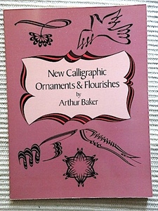 洋書★New Calligraphic Ornaments & Flourishes★カリグラフィ デザイン集★Arthur Baker 