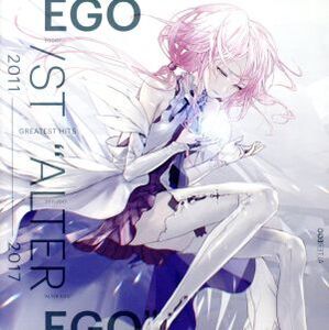 GREATEST HITS 2011-2017“ALTER EGO”(通常盤)/EGOIST