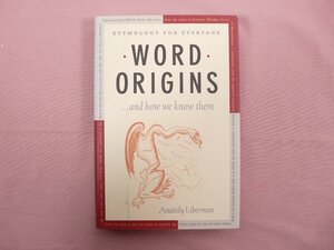 【 除籍本 】 ★洋書 『 Word Origins: And How We Know Them 』Anatoly Liberman