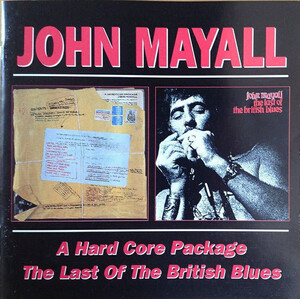 ♪消費税不要♪ ジョン・メイオール John Mayall - A Hard Core Package / The Last Of The British Blues [BGO Records BGOCD493]