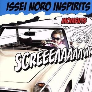 MOMENTS/ISSEI NORO INSPIRITS,野呂一生(el-g、vo),神保彰(ds),扇谷研人(el-p),箭島裕治(b),林良(syn)