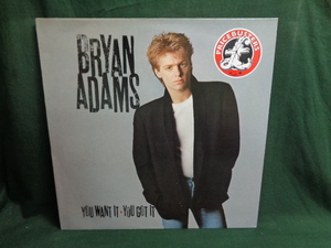 BRYAN ADAMS/YOU WANT IT, YOU GOT IT●LP