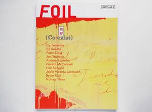 Foil vol.1 Cy Twombly サイ・トゥオンブリー Ed Ruscha エド・ルシェ Peter Doig Anders Edstrom アンダース・エドストローム