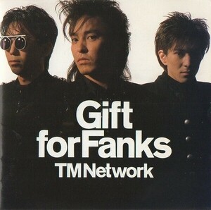 TM NETWORK 　Gift for Fanks