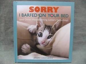 洋書★ Sorry I Barfed on Your Bed (and Other Heartwarming Letters from Kitty) /ジェレミー・グリーンバーグ