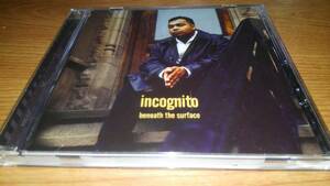 INCOGNITO / beneath the surface