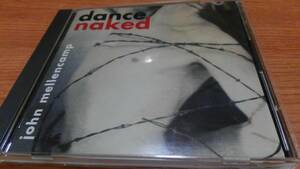 JOHN MELLENCAMP / DANCE NAKED 