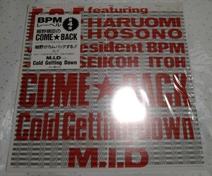 細野晴臣　近田春夫　いとうせいこう　M.I.D PRESIDENT-BPM 高木完　藤原ヒロシ　FOE COME BACK