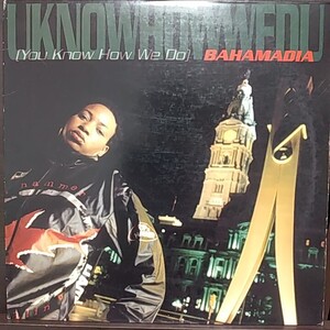 12inch US盤/BAHAMADIA UNKNOWHOWWEDU