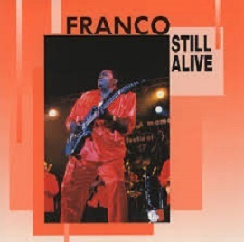 ★リンガラの重鎮!!晩年の記録!!Franco、Le T.P.O.K. Jazz フランコのCD【Still Alive】1987年。