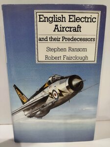 English Electric Aircraft イングリッシュ・エレクトリック　洋書/英語/歴史/構造/航空機/飛行機/PUTNAM【ac02j】