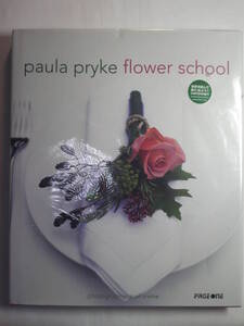 英語「ポーラプライクのフラワースクール/paula pryke flower school」Jacqui Small 2006年