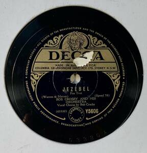 BOB CROSBY & HIS ORCHESTRA　/BIG NOISE FROM WINNETKA　/JEZEBEL/ (DECCA Y 5606)　SPレコード　78 RPM (豪)