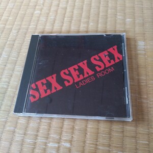 LADIES ROOM レディース・ルーム「SEX SEX SEX」 EXC-002 CD 廃盤 レア 貴重 入手困難