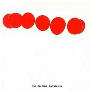 The Lilac Time「Astronauts+」(日本盤：ボーナス・トラック7曲)