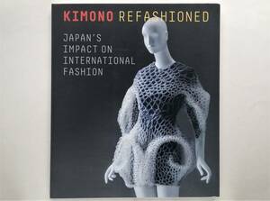 Kimono Refashioned　Chanel Vionnet 川久保玲 Rei Kawakubo Comme des Garcons Issey Miyake John Galliano 着物 fashion