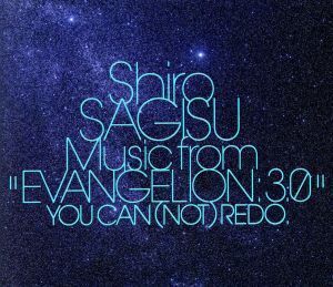 Shiro SAGISU Music from“EVANGELION:3.0”YOU CAN(NOT)REDO./鷺巣詩郎,キャサリン・ボット,デボラ・マイルス