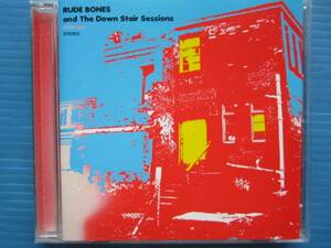 RUDE BONES and The Down Stair Sessions ルードボーンズ