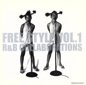 FREE STYLE VOL.1 R&B COLLABORATIONS/(オムニバス),ネリー,R.ケリー,カニエ・ウェスト,ジェイ・Z,ファボラス,カール・トーマス,マイア