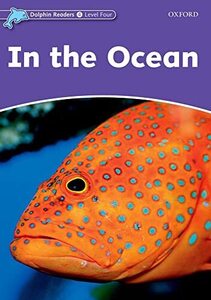 [A01959311]In the Ocean (Dolphin Readers Level 4)