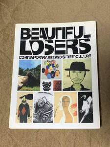 BEAUTIFUL LOSERS : CONTEMPORARY ART AND STREET CULTURE 洋書　ビューティフル・ルーザーズ