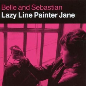 Lazy Line Painter Jane ベル・アンド・セバスチャン 輸入盤CD