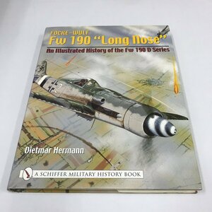 NC/L/【洋書】FOCKE-WULF Fw 190 Long Nose/An Illustrated History of the Fw 190 D Series/ドイツ軍戦闘機