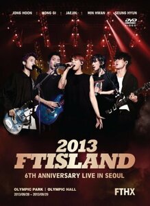 【中古】2013 FTISLAND 6th Anniversary Live in Seoul FTHX [DVD]