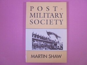 ★洋書　『 Post-Military Society 』 Martin Shaw/著　Polity Press