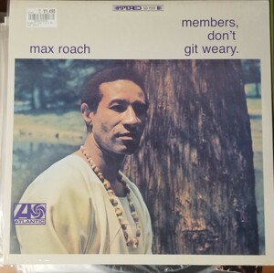 MAX ROACH/ MEMBERS DON’T GIT WEARY/新品未開封