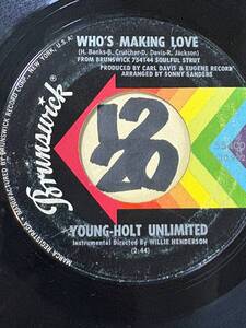 1969 YOUNG-HOLT UNLIMITED WHO’S MAKING LOVE / JUST AIN’T NO LOVE 両面EX+ 