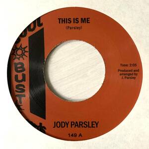 JODY PARSLEY / THIS IS ME / I DON’T KNOW // 7” mellow groove sweet modern soul 甘茶ソウル