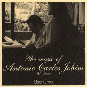 The music of Antonio Carlos Jobim“IPANEMA”/小野リサ