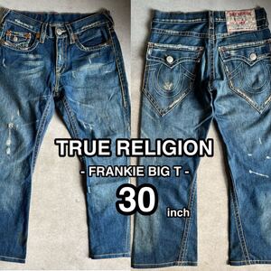 - TRUE RELIGION - FRANKIE BIG T ブーツカット デニム 30/33 トゥルーレリジョン フレアデニム